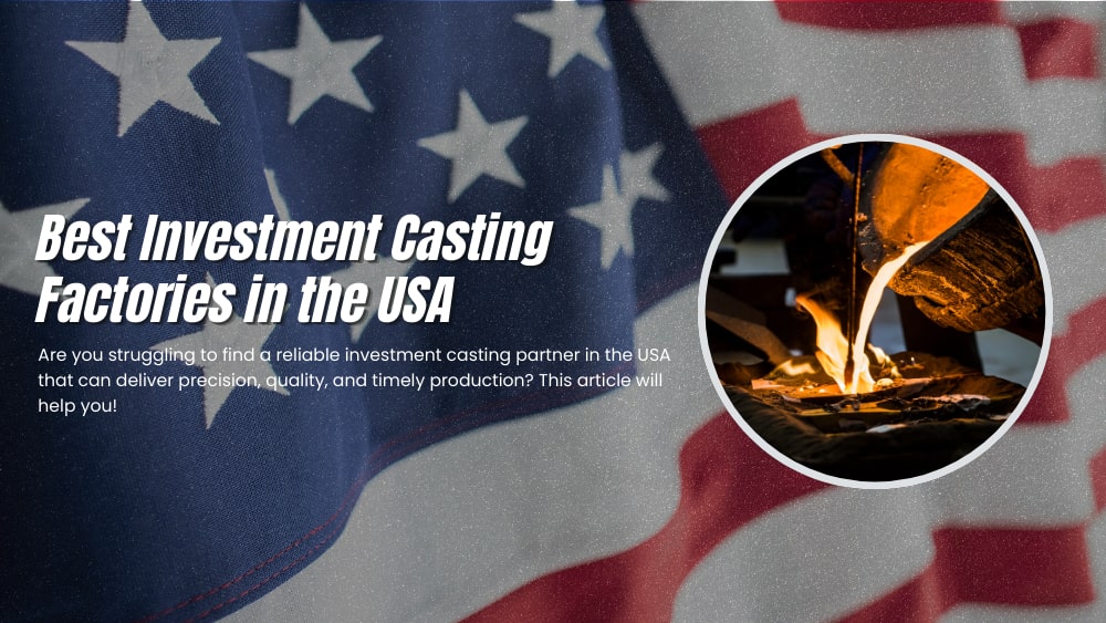 Best 10  Investment Casting Factories in the USA 2025